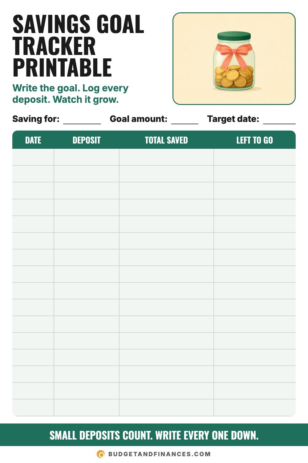 Blank printable savings goal tracker with fields for goal, amount and date, plus columns for deposits and totals